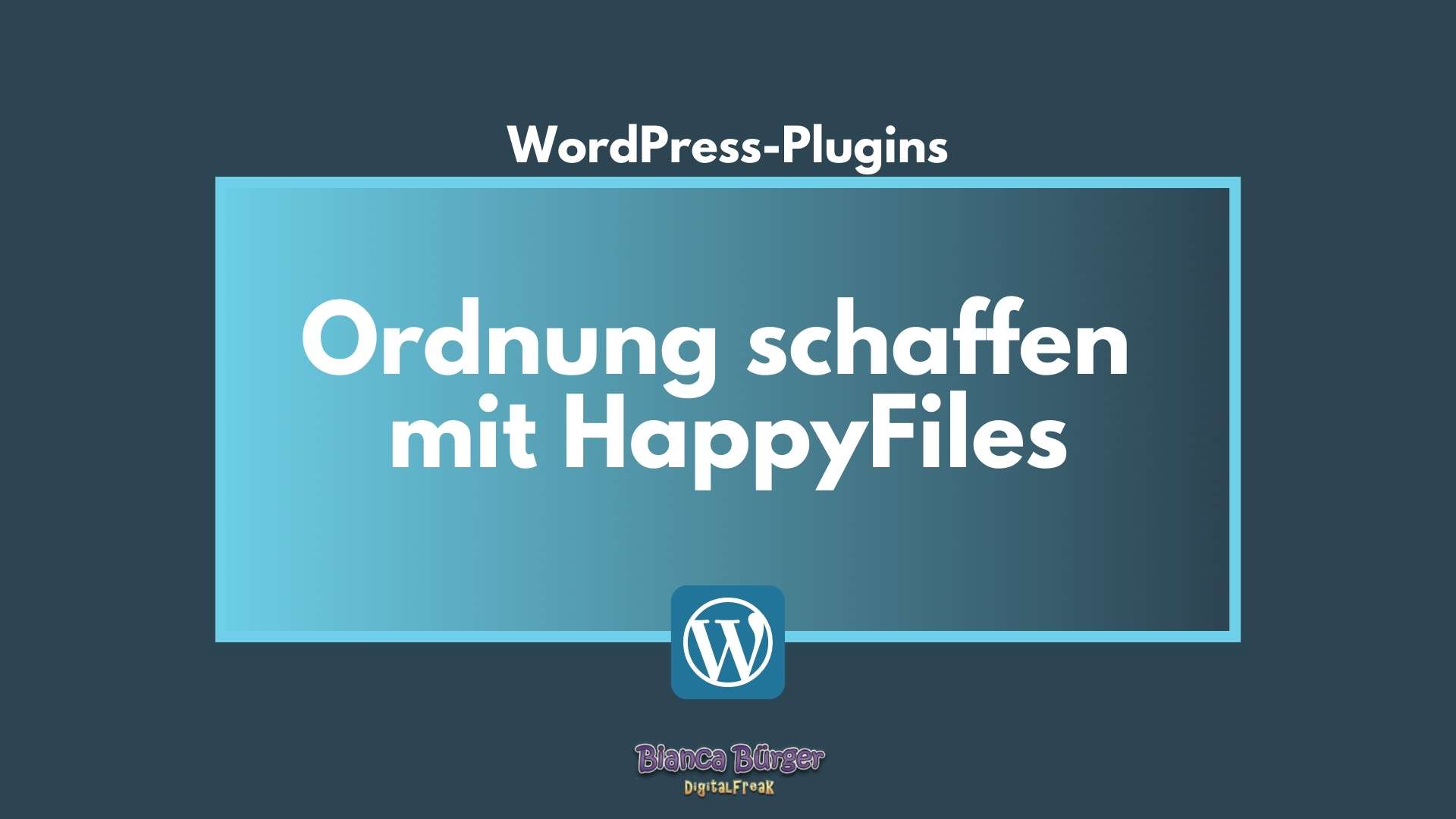 Ordnung schaffen mit dem WordPress-Plugin HappyFiles 6